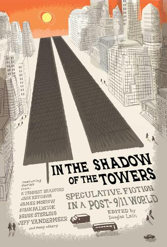 In the Shadow of the Towers: Speculative Fiction in a Post-9/11 World (Paperback)