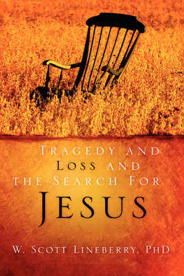 Tragedy and Loss and the Search for Jesus (Paperback)