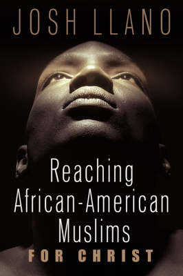 Reaching African-American Muslims for Christ (Paperback)