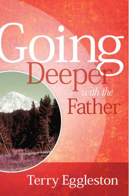 Going Deeper with the Father (Paperback)