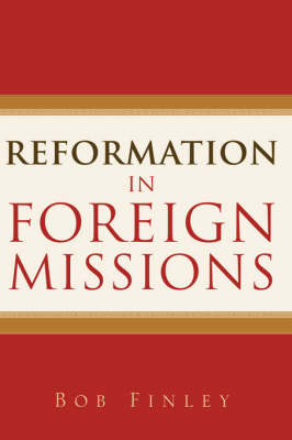 Reformation in Foreign Missions (Hardback)