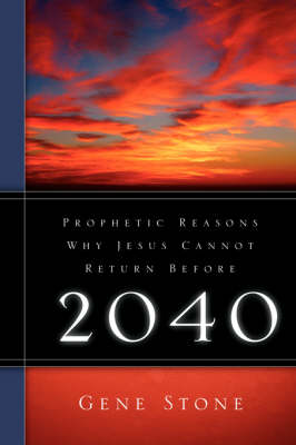 Prophetic Reasons Why Jesus Cannot Return Before 2040 (Paperback)