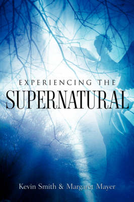 Experiencing the Supernatural (Paperback)