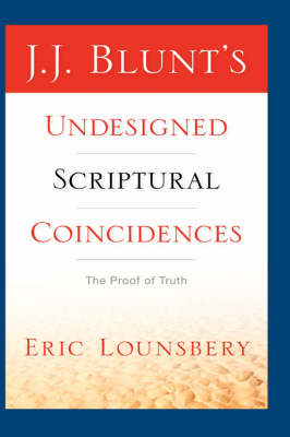 J. J. Blunt's Undesigned Scriptural Coincidences (Paperback)
