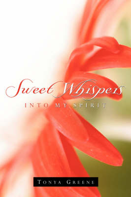 Sweet Whispers Into My Spirit (Paperback)