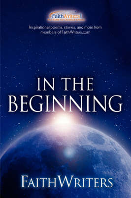Faithwriters - In the Beginning (Paperback)