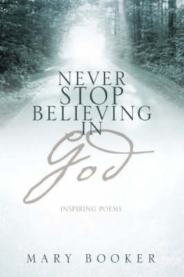 Never Stop Believing in God (Paperback)