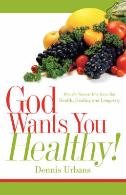 God Wants You Healthy! (Paperback)