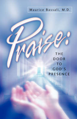 Praise: The Door to God's Presence (Paperback)