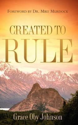 Created To Rule (Hardback)