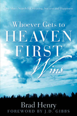 Whoever Gets to Heaven First Wins (Paperback)