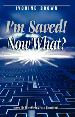 I'm Saved! Now What? (Paperback)