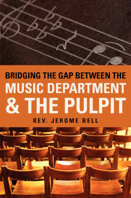 Bridging the Gap Between the Music Department & the Pulpit (Paperback)