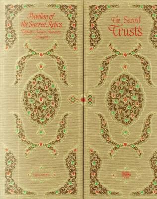 The Sacred Trusts: Pavilion of the Sacred Relics, Topkapi Palace Museum, Istanbul (Hardback)
