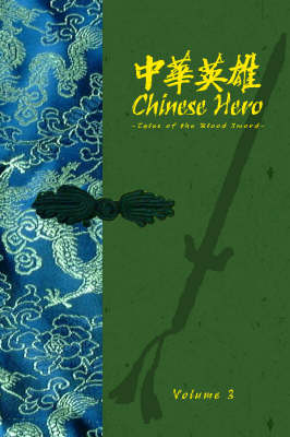 Chinese Hero: v. 3: Tales of the Blood Sword (Hardback)
