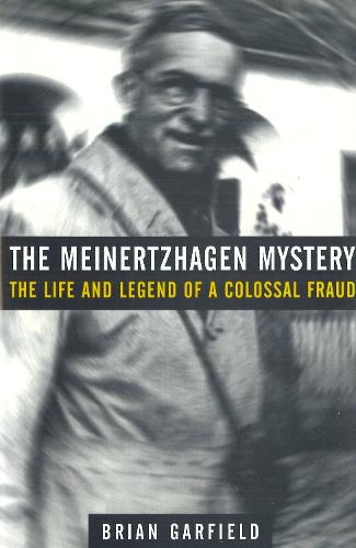The Meinertzhagen Mystery: The Life and Legend of a Colossal Fraud (Paperback)