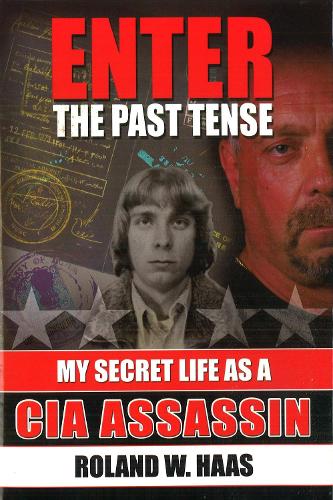 Enter the Past Tense: My Secret Life as a CIA Assassin (Paperback)
