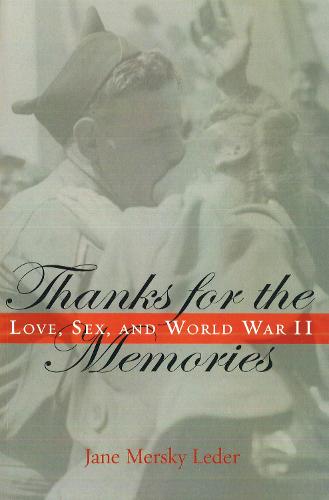 Thanks for the Memories: Love, Sex, and World War II (Paperback)