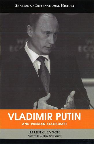 Vladimir Putin and Russian Statecraft - Shapers of International History (Hardback)