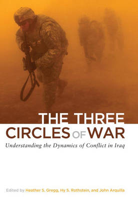 The Three Circles of War: Understanding the Dynamics of Conflict in Iraq (Hardback)