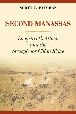 Second Manassas: Longstreet'S Attack and the Struggle for Chinn Ridge (Hardback)