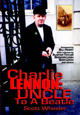 Charlie Lennon: Uncle to a Beatle (Paperback)