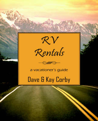 RV Rentals: A Vacationer's Guide (Paperback)