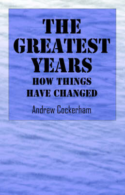 The Greatest Years: How Things Have Changed (Paperback)