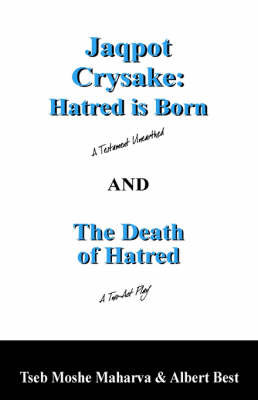 Jaqpot Crysake - Hatred Is Born: The Death of Hatred (Paperback)
