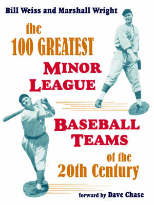 The 100 Greatest Minor League Baseball Teams of the 20th Century (Paperback)