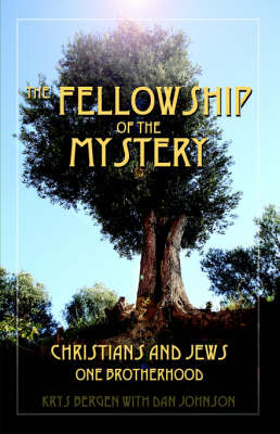 The Fellowship of the Mystery: Christians and Jews - One Brotherhood (Paperback)