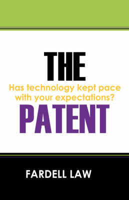 The Patent: Has Technology Kept Pace with Your Expectations? (Paperback)