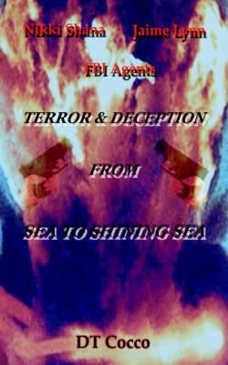 Nikki Shana Jaime Lynn FBI Agents: Terror and Deception from Sea to Shining Sea (Paperback)