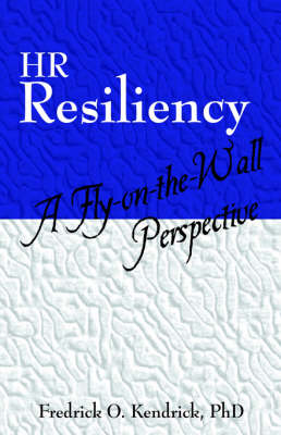 HR Resiliency: A Fly-On-The-Wall Perspective (Paperback)
