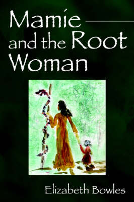 Mamie and the Root Woman (Paperback)