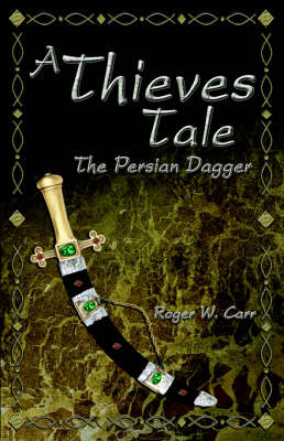 A Thieves Tale: The Persian Dagger (Paperback)