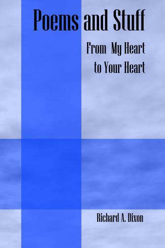 Poems and Stuff: From My Heart to Your Heart (Paperback)