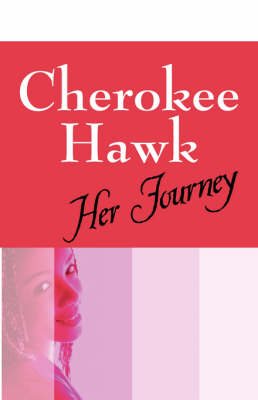 Cherokee Hawk: Her Journey (Paperback)