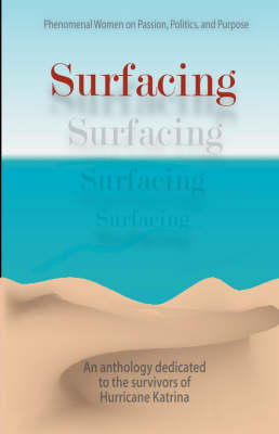 Surfacing... Phenomenal Women on Passion, Politics and Purpose (Paperback)