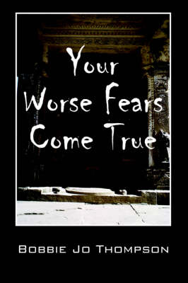 Your Worse Fears Come True (Paperback)