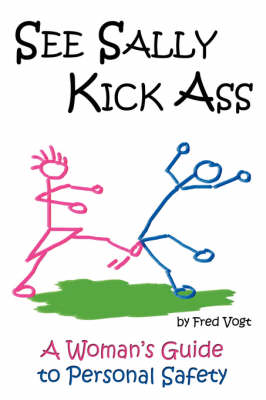 See Sally Kick Ass: A Woman's Guide to Personal Safety (Paperback)