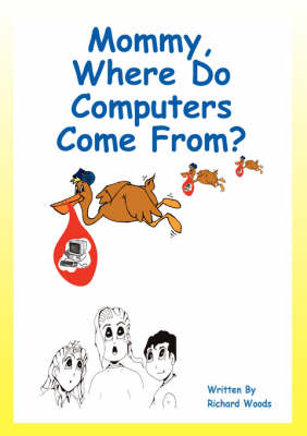Mommy, Where Do Computer's Come From? (Paperback)