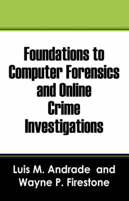 Foundations to Computer Forensics and Online Crime Investigations (Paperback)