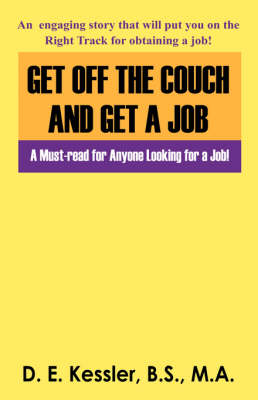 Get Off the Couch and Get a Job: A Must-Read for Anyone Looking for a Job (Paperback)