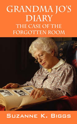 Grandma Jo's Diary: The Case of the Forgotten Room (Paperback)