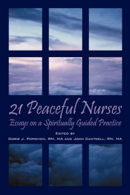 21 Peaceful Nurses: Essays on a Spiritually Guided Practice (Paperback)