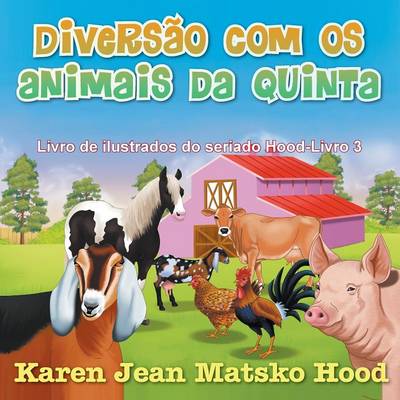Diversao Com OS Animais Da Quinta - Hood Picture Book 3 (Paperback)