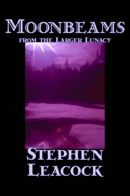 Moonbeams from the Larger Lunacy (Hardback)