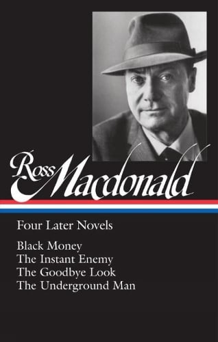 Ross Macdonald: Four Later Novels: Black Money / The Instant Enemy / The Goodbye Look / The Underground Man (Hardback)