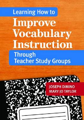 Learning How to Improve Vocabulary Instruction Through Teacher Study Groups (Paperback)